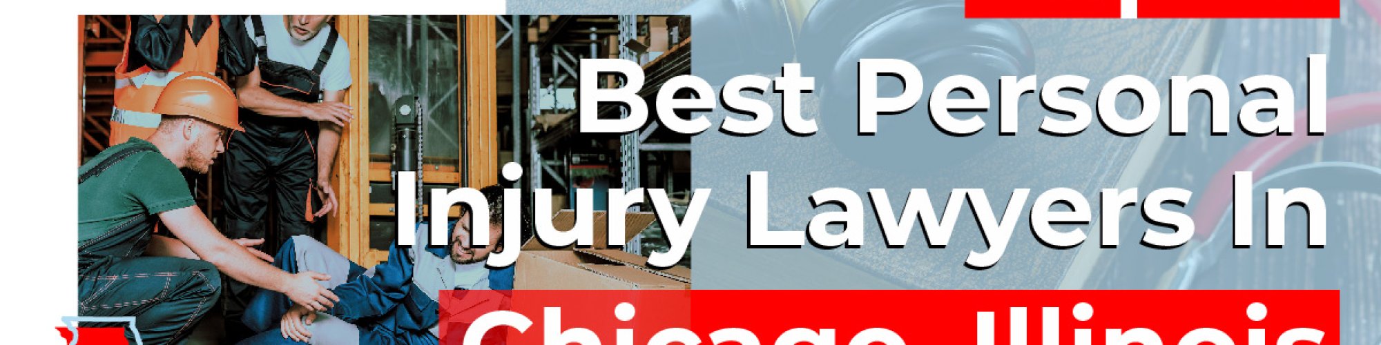 Top 10 Best Personal Injury Lawyers in Chicago, Illinois