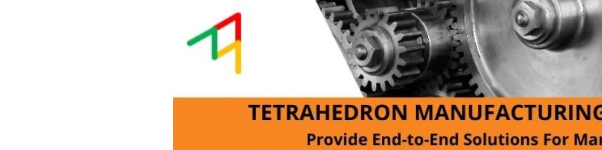Tetrahedron Manufacturing Services