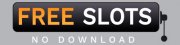 Free Slots No Download Free Slots No Download