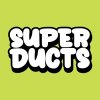 Super Ducts
